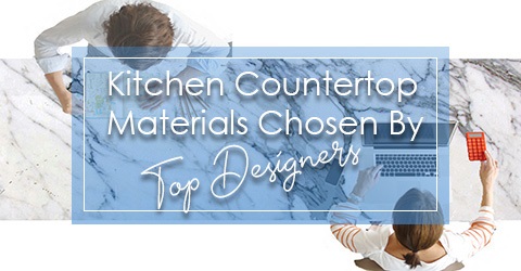 Kitchen Countertop Materials Chosen By Top Designers